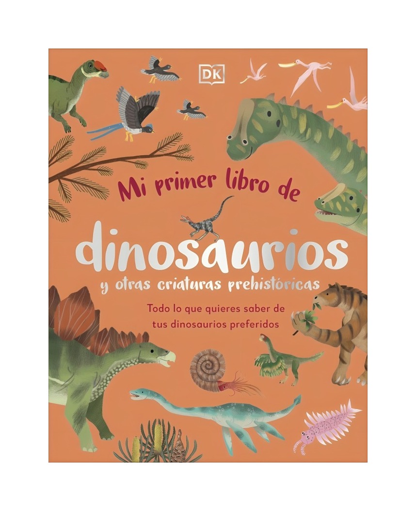 LIBRO MI PRIMER DE DINOSAURIOS Y OTRAS - DK DK - 1