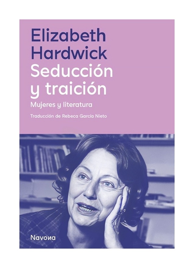 LIBRO SEDUCCIÓN Y TRAICIÓN NAVONA EDITORIAL ELIZABETH HARDWICK - 1