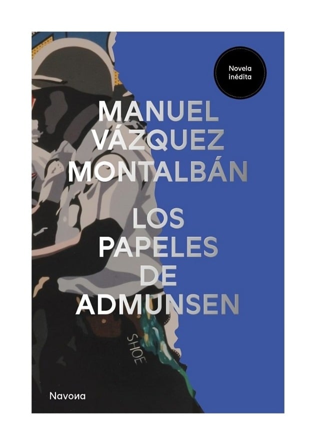 LIBRO LOS PAPELES DE ADMUNDSEN / MANUEL VAZQUEZ MONTALBAN / NAVONA EDITORIAL - 1