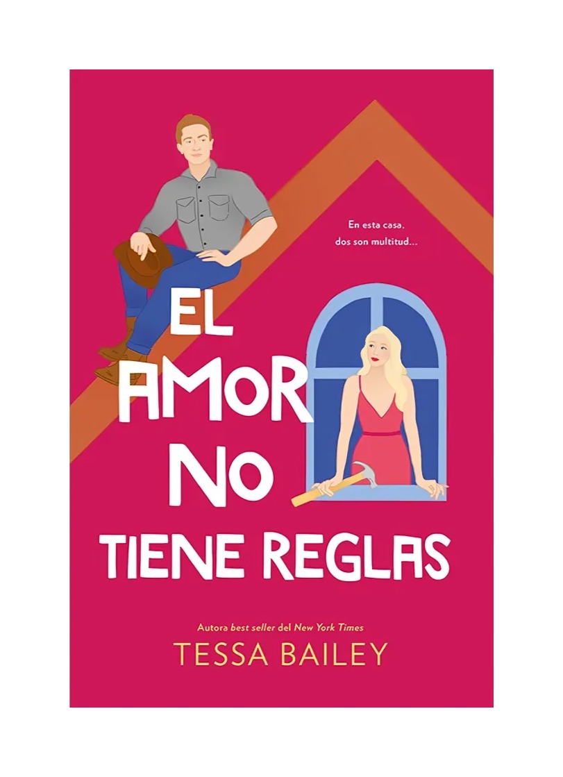 LIBRO EL AMOR NO TIENE REGLAS / TESSA BAILEY / EDICIONES URANO - 1