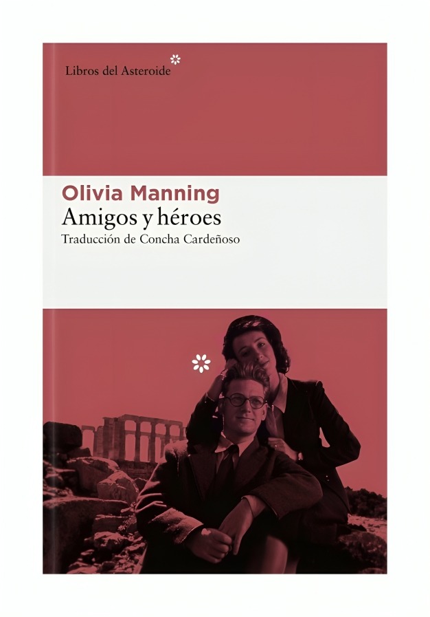 LIBRO AMIGOS Y HÉROES OLIVIA MANNING LIBROS DEL ASTEROIDE - 1