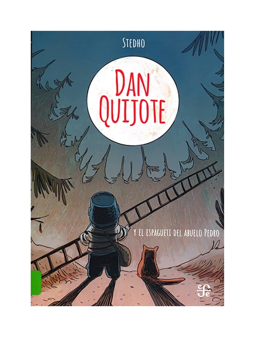 LIBRO DAN QUIJOTE Y EL ESPAGUETI DEL ABUELO PEDRO - STEDHO / FONDO DE CULTURA M - 1