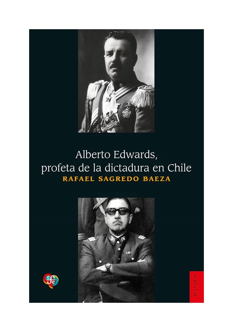 LIBRO ALBERTO EDWARDS, PROFETA DE LA DICTADURA FONDO DE CULT RAFAEL SAGREDO - 1