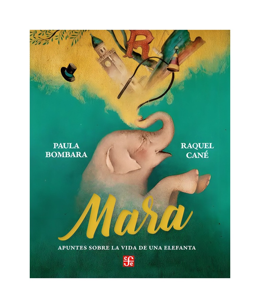 LIBRO MARA. APUNTES SOBRE LA VIDA DE UNA ELEFANTA PAULA BOMBARA (AUTORA), RAQUEL CANÉ (ILUSTRADORA) - 1