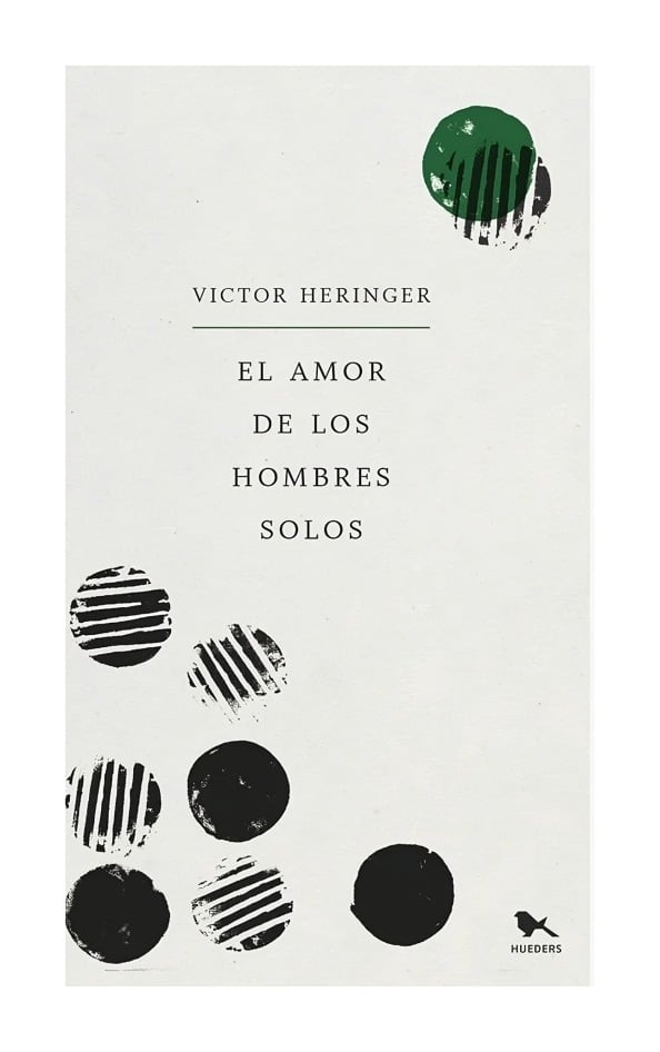 LIBRO EL AMOR DE LOS HOMBRES SOLOS VICTOR HERINGER HUEDERS - 1