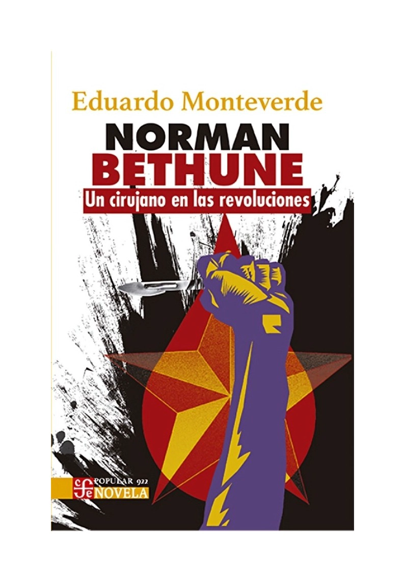 LIBRO NORMAN BETHUNE. UN CIRUJANO EN LAS REVOLUCIONES FO EDUARDO MONTEVERDE - 1