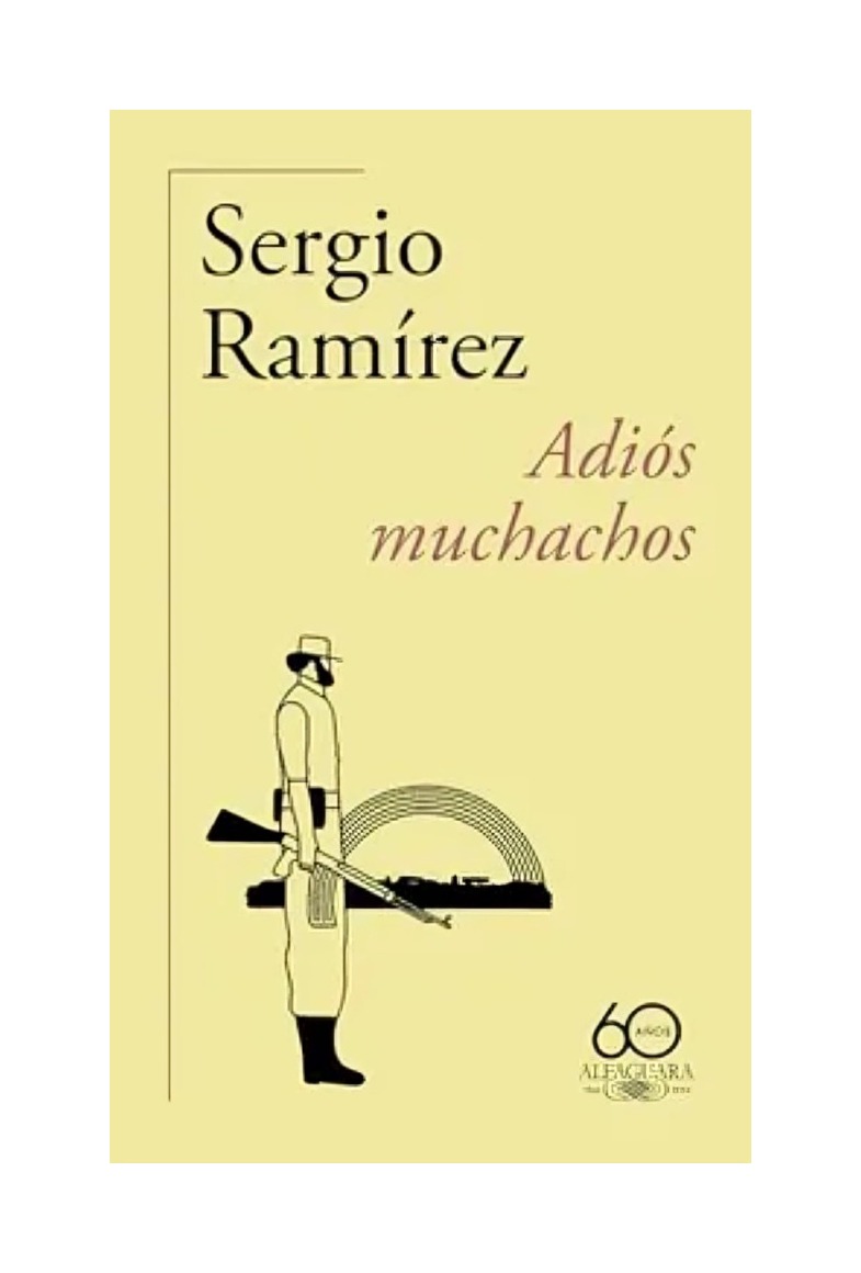 LIBRO ADIÓS MUCHACHOS 60 ANIV SERGIO RAMÍREZ ALFAGUARA - 1
