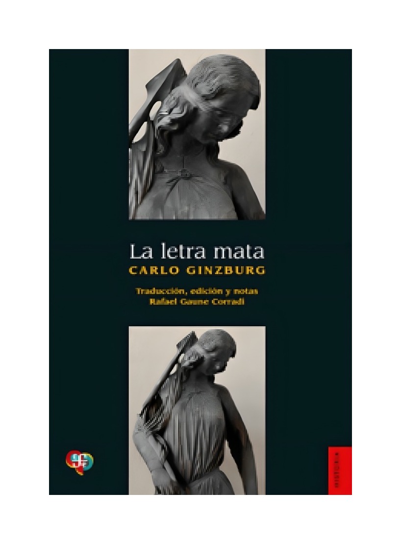 LIBRO LA LETRA MATA / CARLO GINZBURG / FONDO DE CULTURA - 1