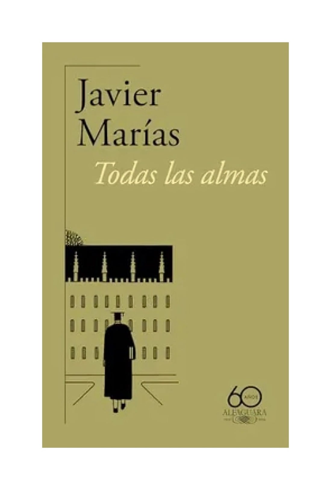 LIBRO TODAS LAS ALMAS 60 ANIV JAVIER MARÍAS ALFAGUARA - 1