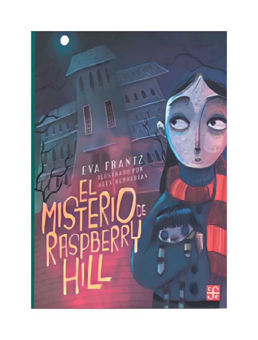 LIBRO EL MISTERIO DE RASPBERRY HILL FONDO DE CULTURA MX EVA FRANTZ - 1
