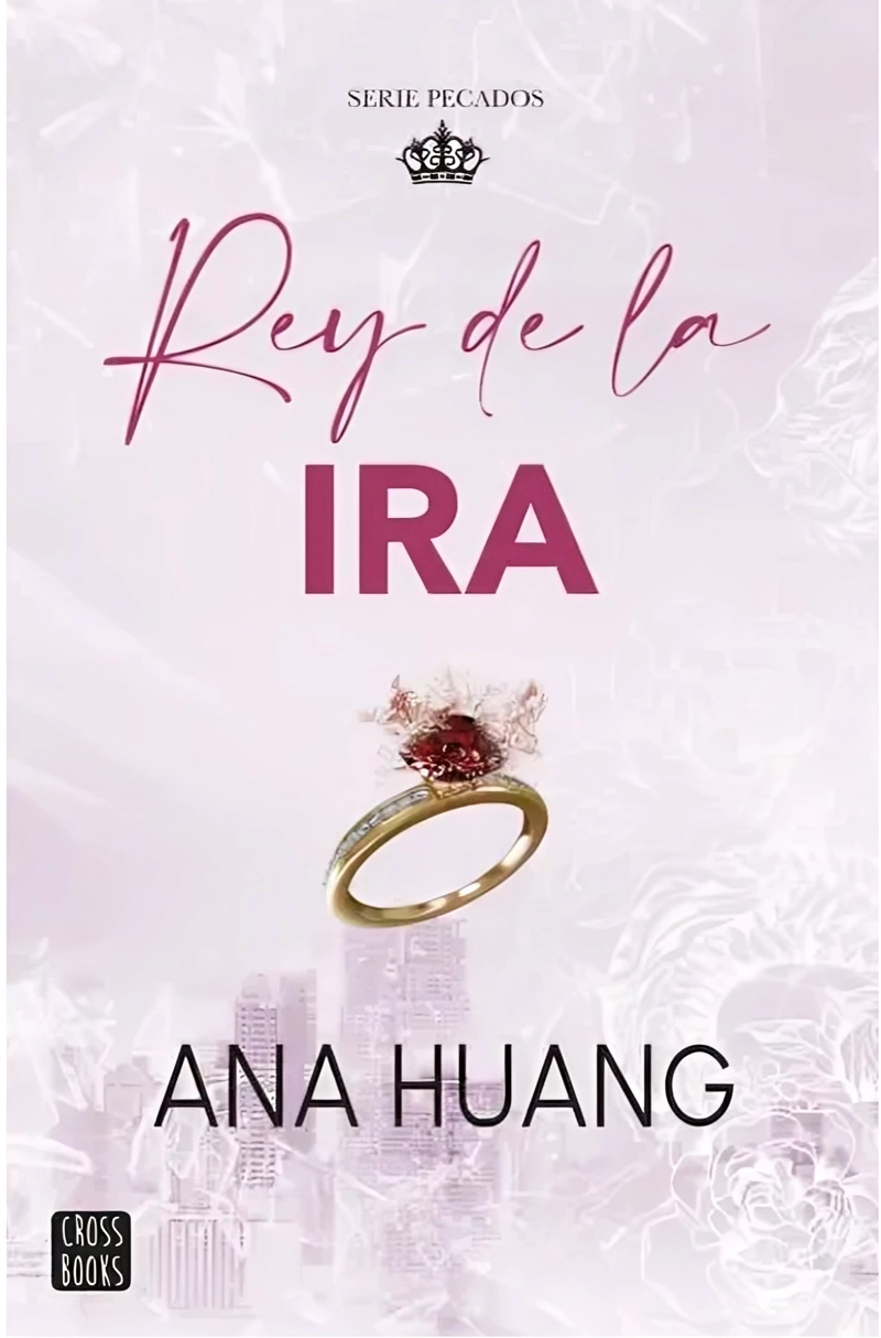 LIBRO PECADOS 1. REY DE LA IRA CROSSBOOKS ANA HUANG - 1