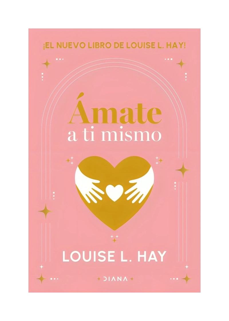 LIBRO ÁMATE A TI MISMO - LOUISE L. HAY / DIANA - 1