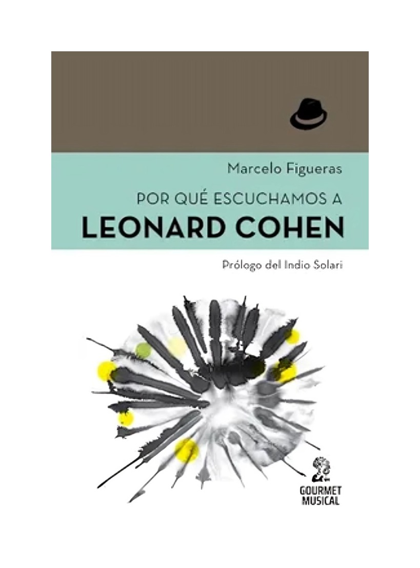 LIBRO POR QUÉ ESCUCHAMOS A LEONARD COHEN GOURMET MUSICAL MARCELO FIGUERAS - 1