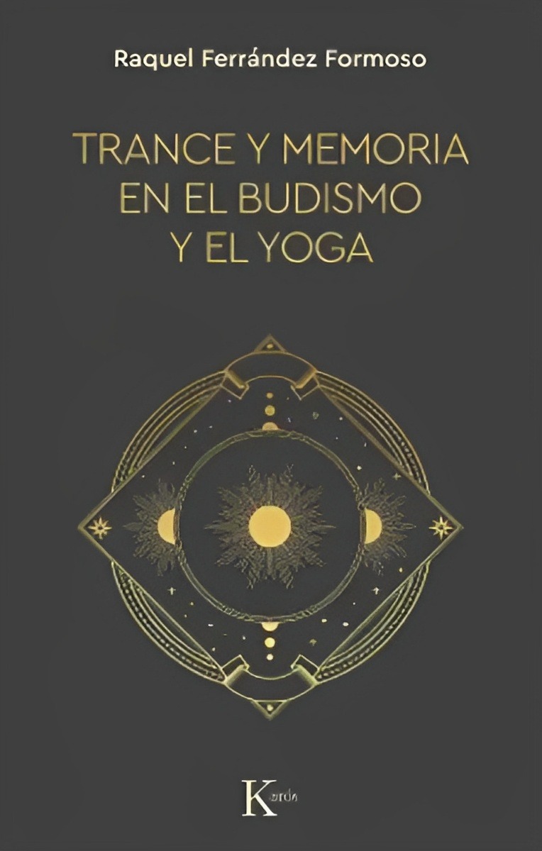 LIBRO TRANCE Y MEMORIA EN EL BUDISMO Y EL YOGA KAI RAQUEL FERRANDEZ FORMOSO - 1