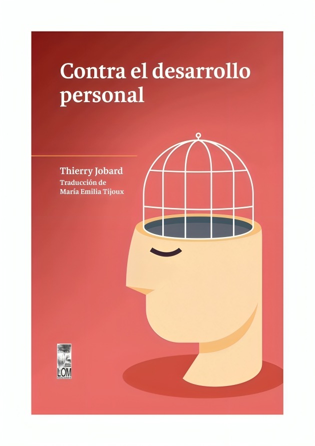 LIBRO CONTRA EL DESARROLLO PERSONAL THIERRY JOBARD (TRADUCCIPON DE MARIA EMILIA TIJOUX)