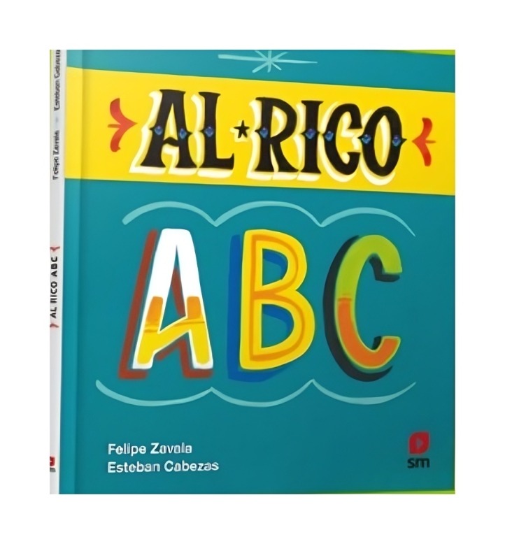 LIBRO AL RICO ABC / ESTEBAN CABEZA - FELIPE ZAVALA / EDICIONES SM - 1