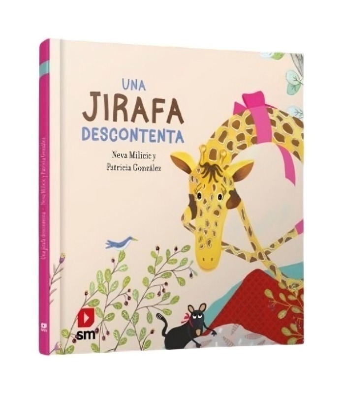LIBRO UNA JIRAFA DESCONTENTA - NEVA MILICIC / EDICIONES SM - 1