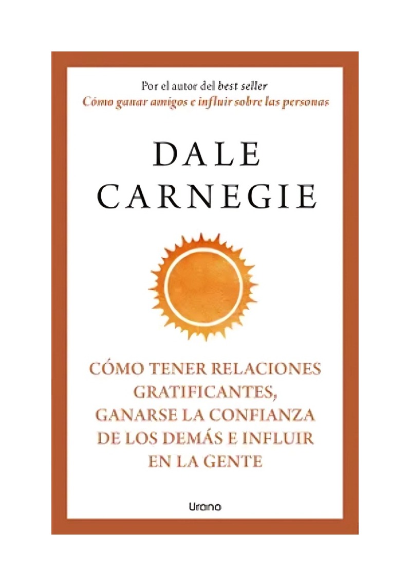 LIBRO CÓMO TENER RELACIONES GRATIFICANTES - DALE CARNEGIE / EDICIONES URANO - 1