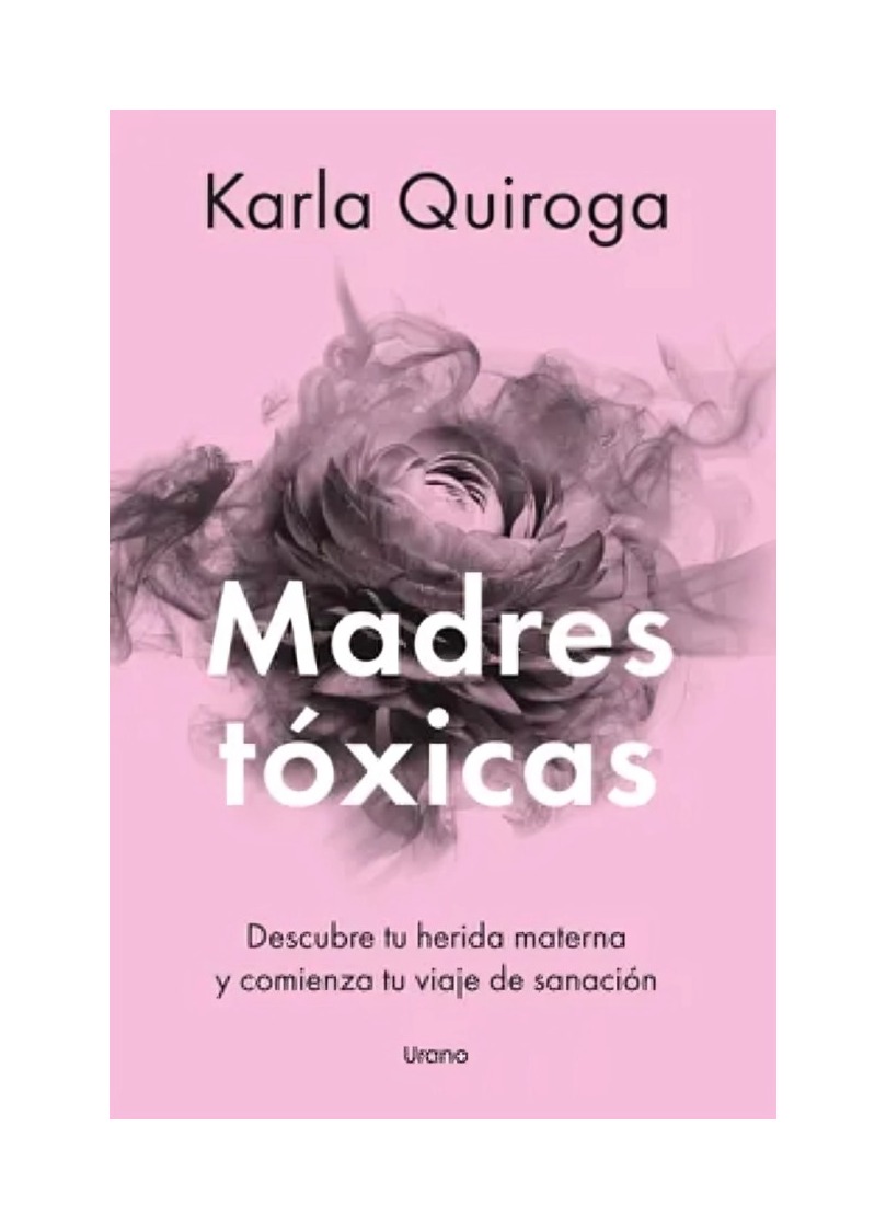 LIBRO MADRES TÓXICAS - KARLA QUIROGA / EDICIONES URANO - 1