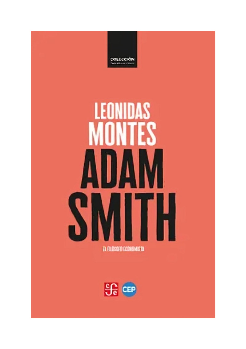LIBRO ADAM SMITH. EL FILOSOFO ECONOMISTA / LEONIDAS MONTES / ENSAYO - 1