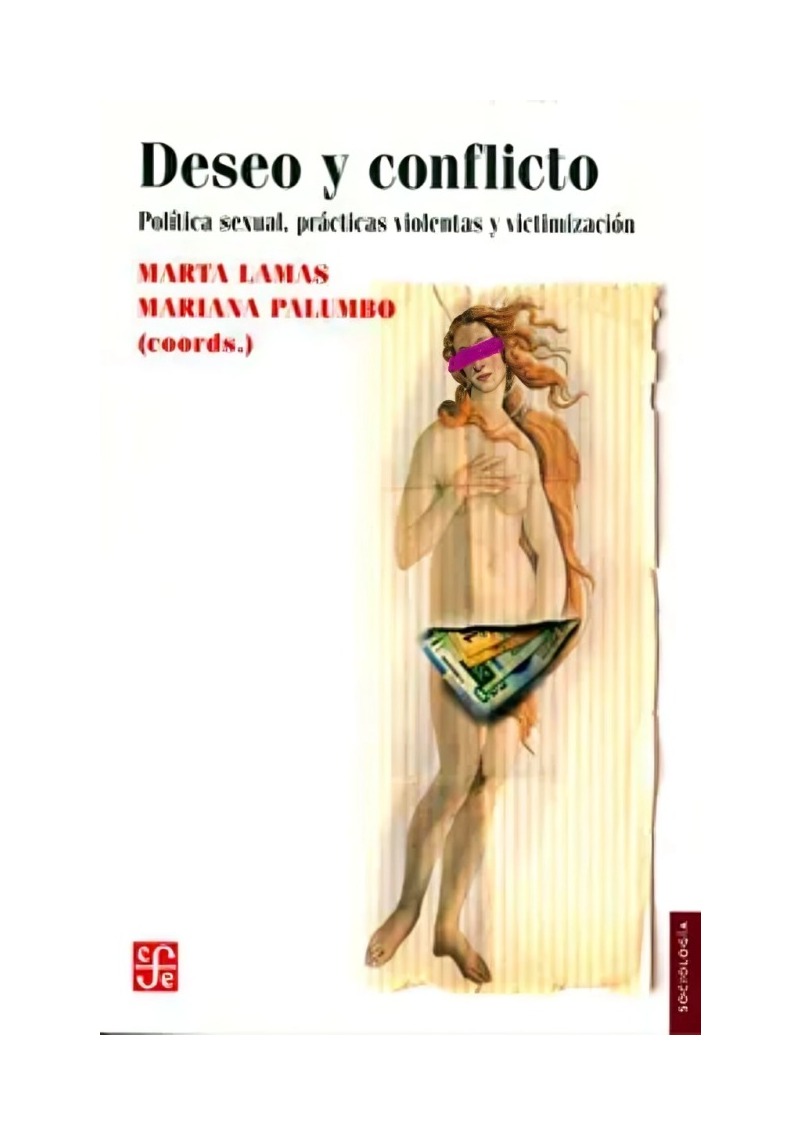 LIBRO DESEO Y CONFLICTO. POLITICA SEXUAL, PRACTICAS VIOLENTAS Y VICTIMIZACION / - 1