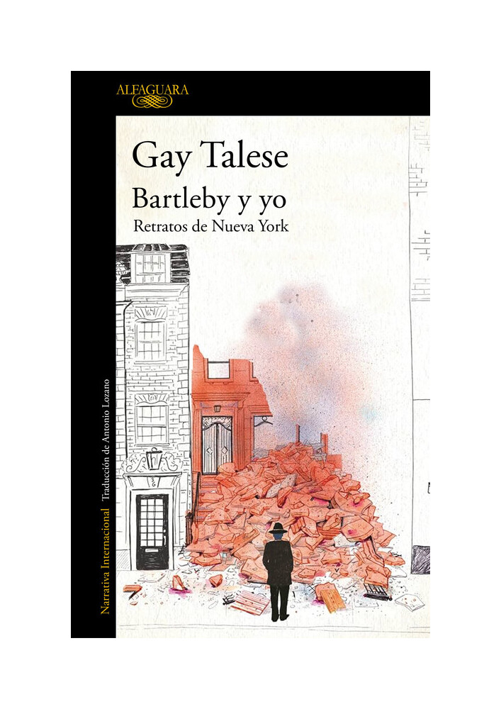 LIBRO BARTLEBY Y YO / G A Y TALESE / ALFAGUARA - 1