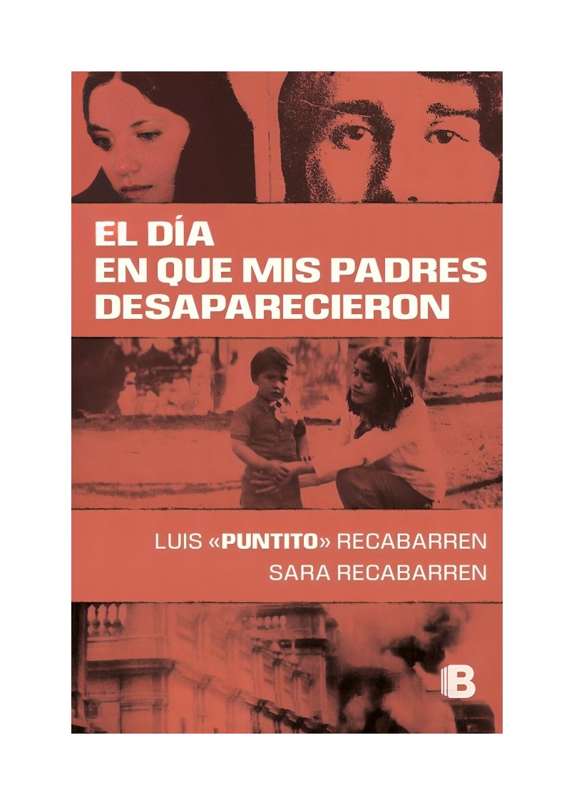 LIBRO EL DÍA EN QUE MIS PADRES DESAPARECIERON LUIS RECABARREN MENA , SARA RECABARREN - 1