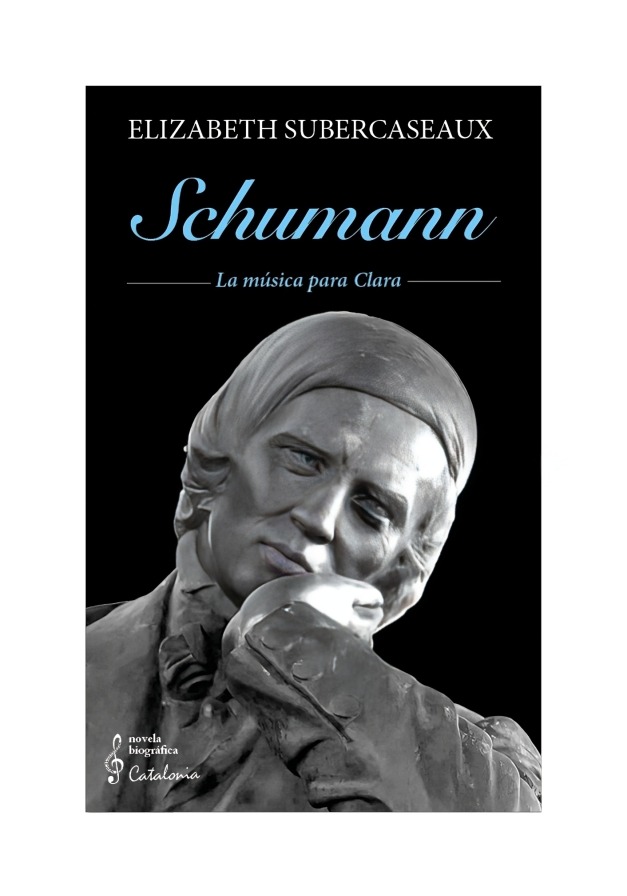 LIBRO SCHUMAN LA MÚSICA PARA CLARA ELIZABETH SUBERCASEAUX CATALONIA - 1