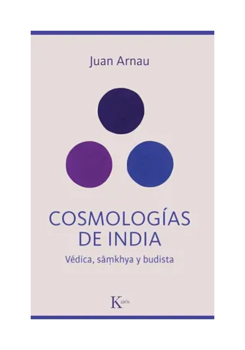LIBRO COSMOLOGÍAS DE INDIA - JUAN ARNAU NAVARRO / KAIROS - 1