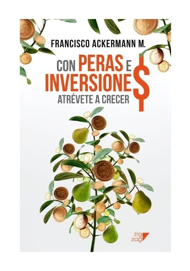 LIBRO CON PERAS E INVERSIONES - FRANCISCO ACKERMANN / ZIG-ZAG - 1