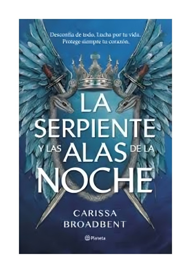 LIBRO LA SERPIENTE Y LAS ALAS DE LA NOCHE CARISSA BROADBENT PLANETA - 1