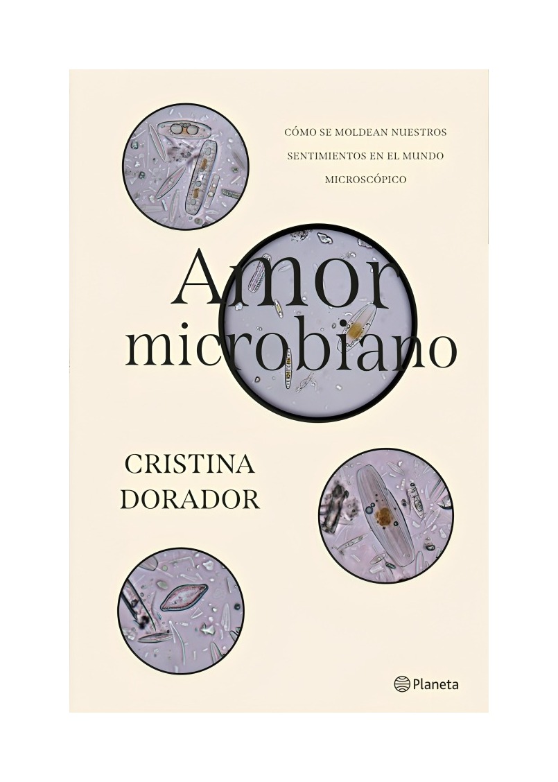 LIBRO AMOR MICROBIANO - CRISTINA DORADOR / PLANETA - 1