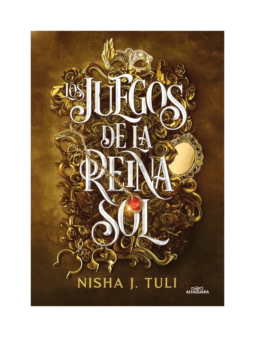 LIBRO LOS JUEGOS DE LA REINA SOL / NISHA J. TULI / ALFAGUARA INFANTIL JUVENIL - 1