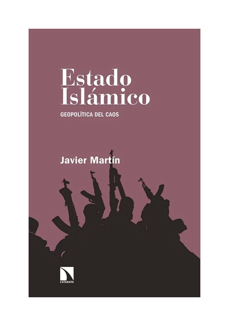 LIBRO ESTADO ISLAMICO CATARATA JAVIER MARTIN - 1