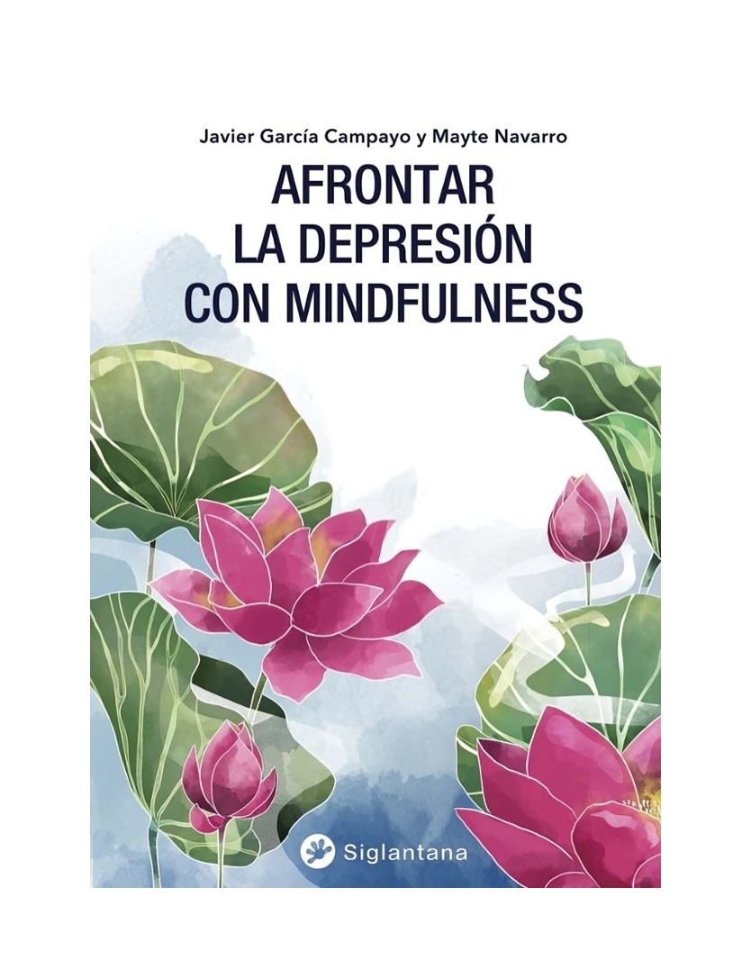LIBRO AFRONTAR LA DEPRESION CON MINDFULNESS / CAMPAYO, JAVIER GARCIA / SIGLANTA - 1