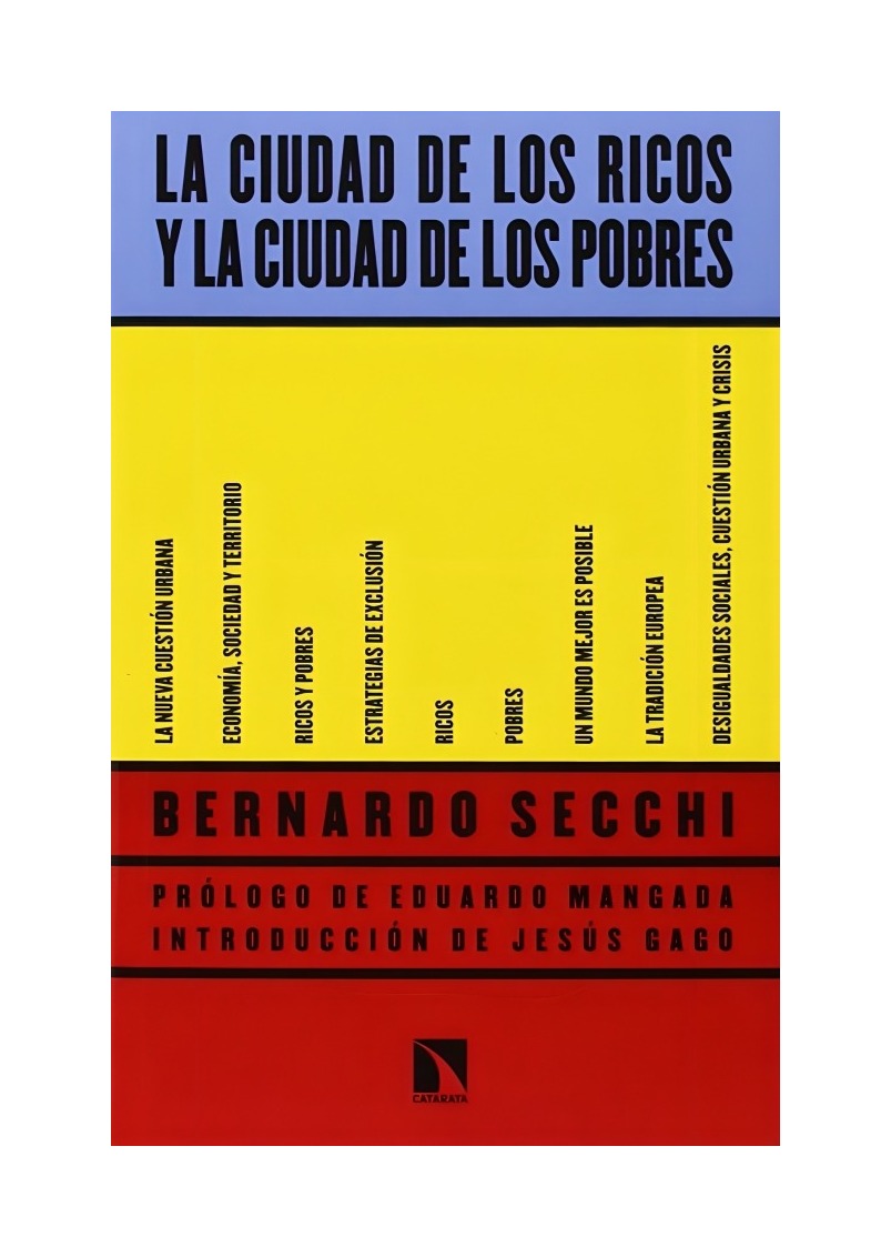 LIBRO LA CIUDAD DE LOS RICOS Y LA CIUDAD DE LOS POBRES CATA BERNARDO SECCHI - 1