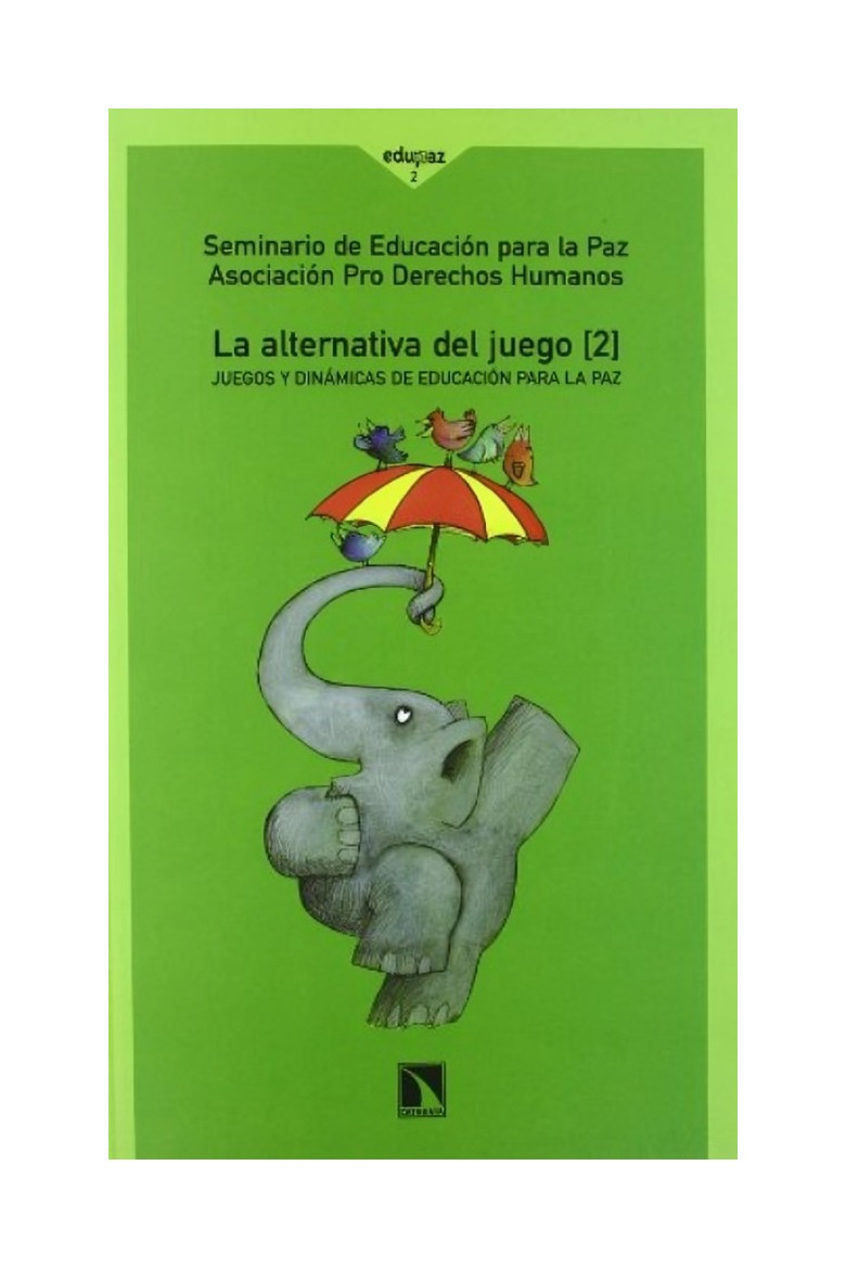 LIBRO LA ALTERNATIVA DEL JUEGO II - SEMINARIO DE EDUCACION PARA LA PAZ - 1
