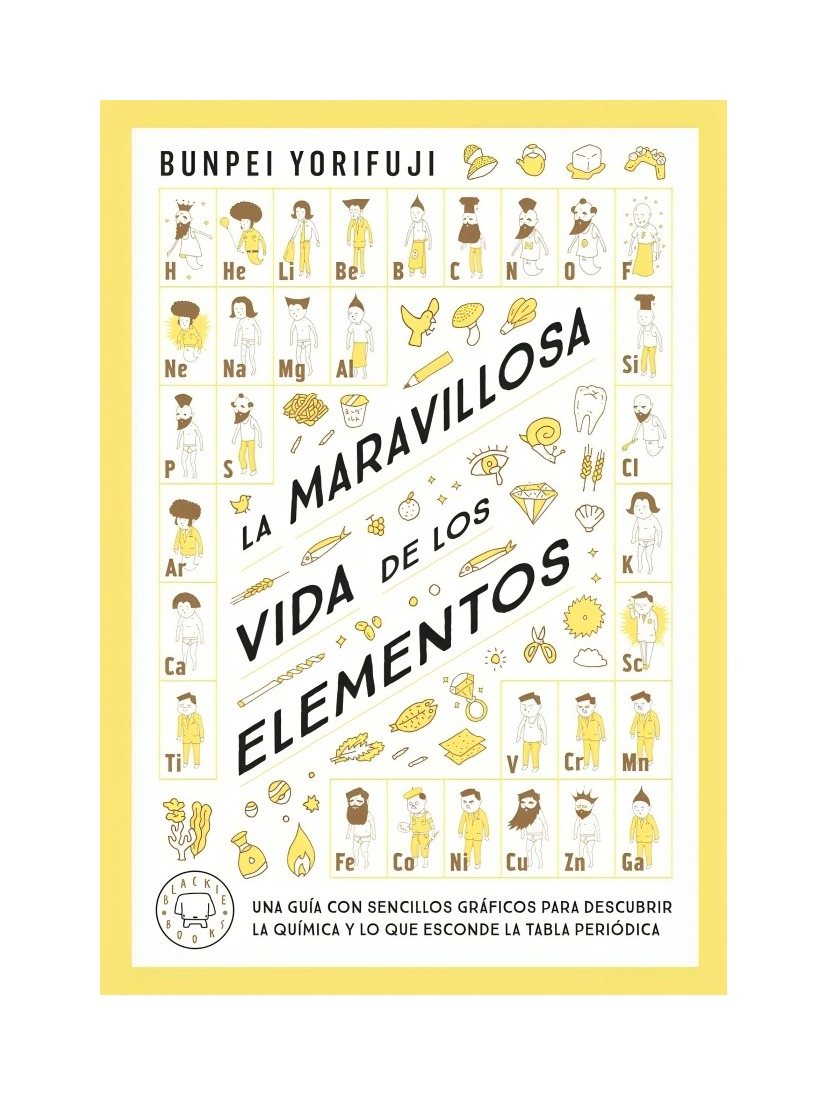 LIBRO LA MARAVILLOSA VIDA DE LOS ELEMENTOS - BUNPEI YORIFUJI / BLACKIE BOOKS - 1