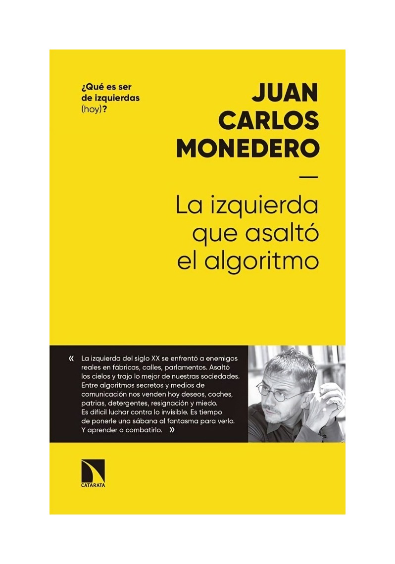 LIBRO LA IZQUIERDA QUE ASALTO EL ALGORITMO CATARATA JUAN, CARLOS MONEDERO - 1