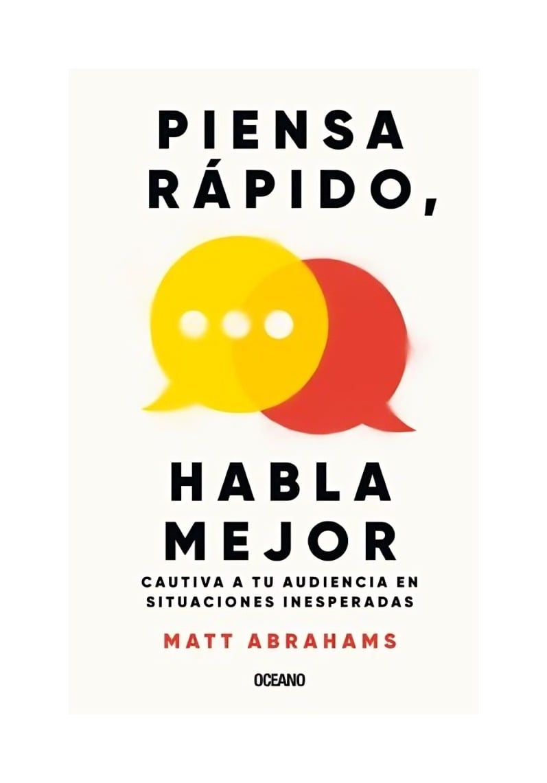 LIBRO PIENSA RAPIDO, HABLA MEJOR - MATT ABRAHAMS / OCEANO - 1