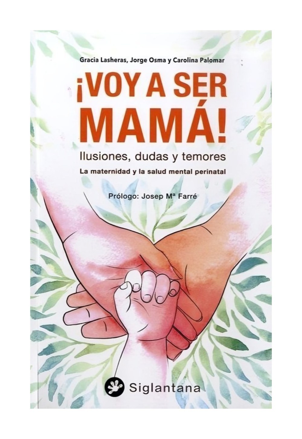 LIBRO ¡VOY A SER MAMA! LA MATERNIDAD Y LA SALUD MENTAL PERINATAL / GRACIA LASHERAS / SIGLANTANA - 1