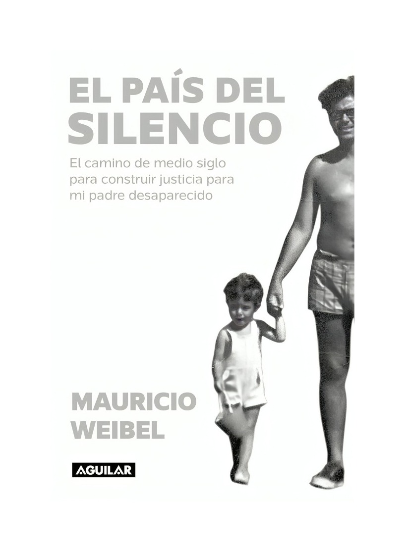 LIBRO EL PAÍS DEL SILENCIO AGUILAR MAURICIO WEIBEL - 1