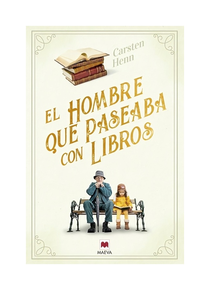 LIBRO EL HOMBRE QUE PASEABA CON LIBROS CARSTEN HENN MAEVA - 1