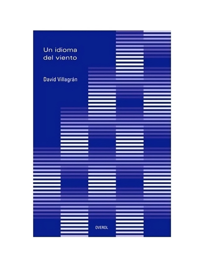 LIBRO UN IDIOMA DEL VIENTO DAVID VILLAGRÁN OVEROL - 1