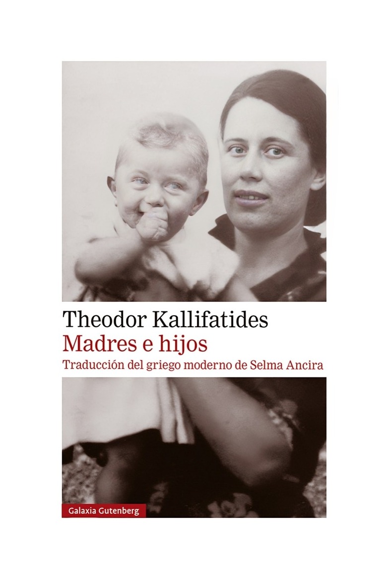 LIBRO MADRES E HIJOS / THEODOR KALLIFATIDES / GALAXIA GUTENBERG - 1