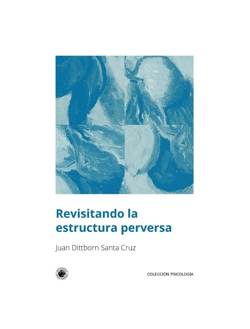LIBRO REVISITANDO LA ESTRUCTURA PERVERSA UDP JUAN DITTBORN SANTA CRUZ - 1