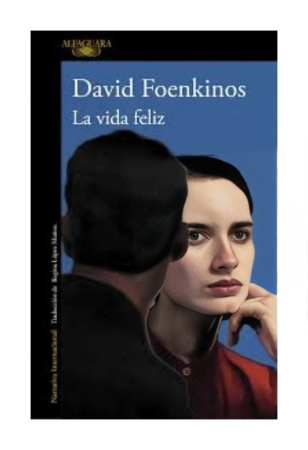 LIBRO LA VIDA FELIZ / DAVID FOENKINOS / ALFAGUARA - 1