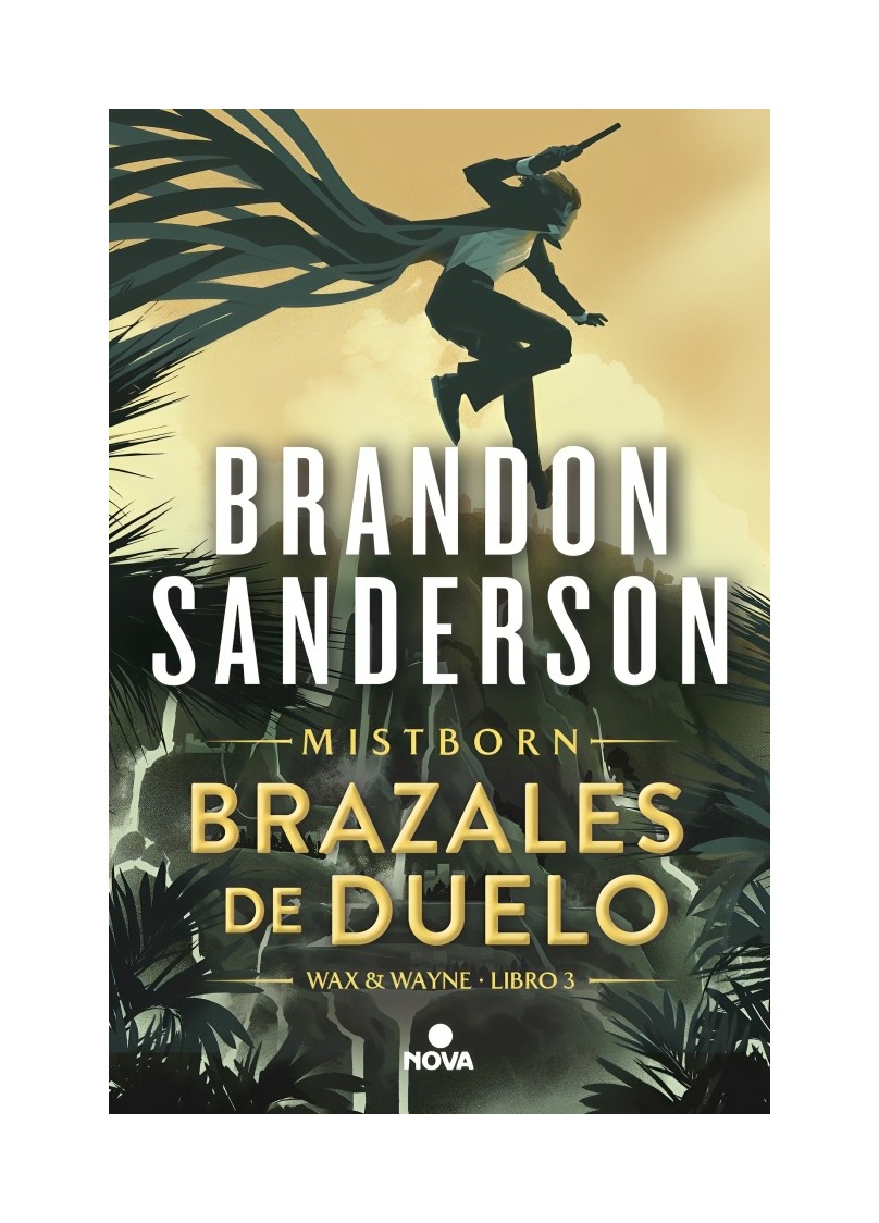 LIBRO BRAZALES DE DUELO WAX & WAYNE 3 BRANDON SANDERSON NOVA - 1