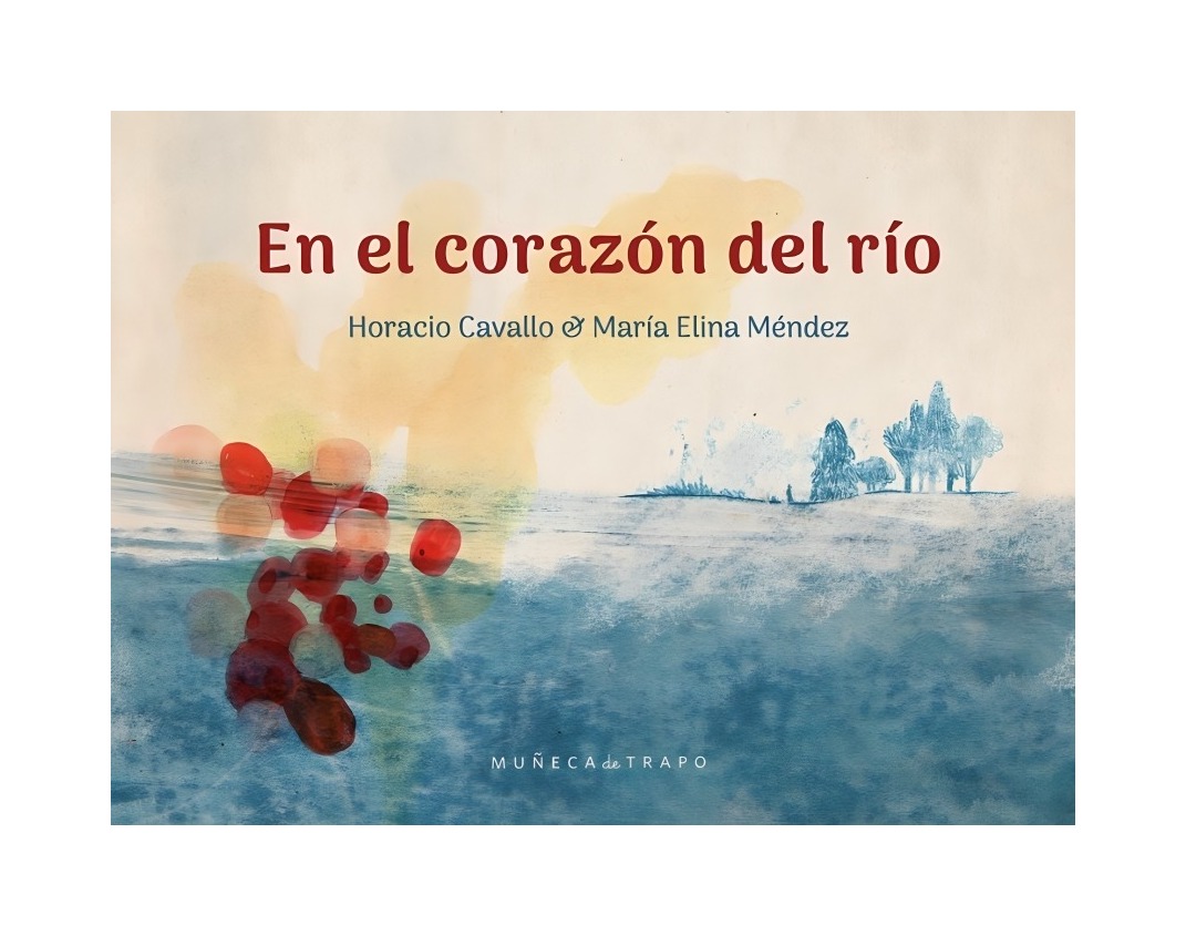 LIBRO EN EL CORAZÓN DEL RÍO - HORACIO CAVALLO / MUÑECA DE TRAPO - 1