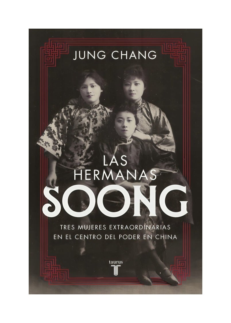 LIBRO LAS HERMANAS SOONG / JUNG CHANG / TAURUS - 1